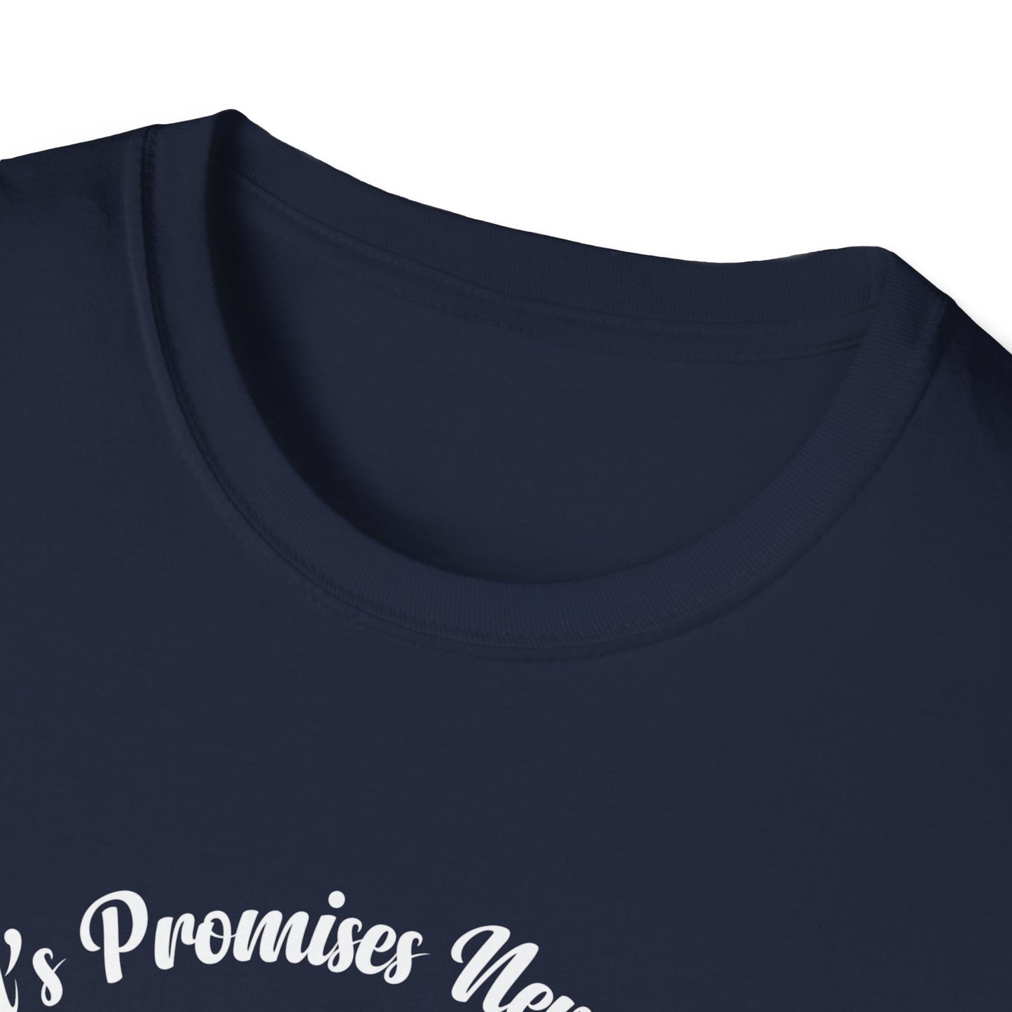 God's Promises Never Fail (Joshua 21:45) T-Shirt