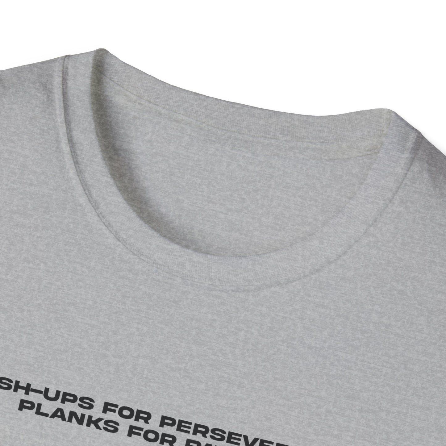 Push Ups For Perseverance Planks For Patience T-Shirt