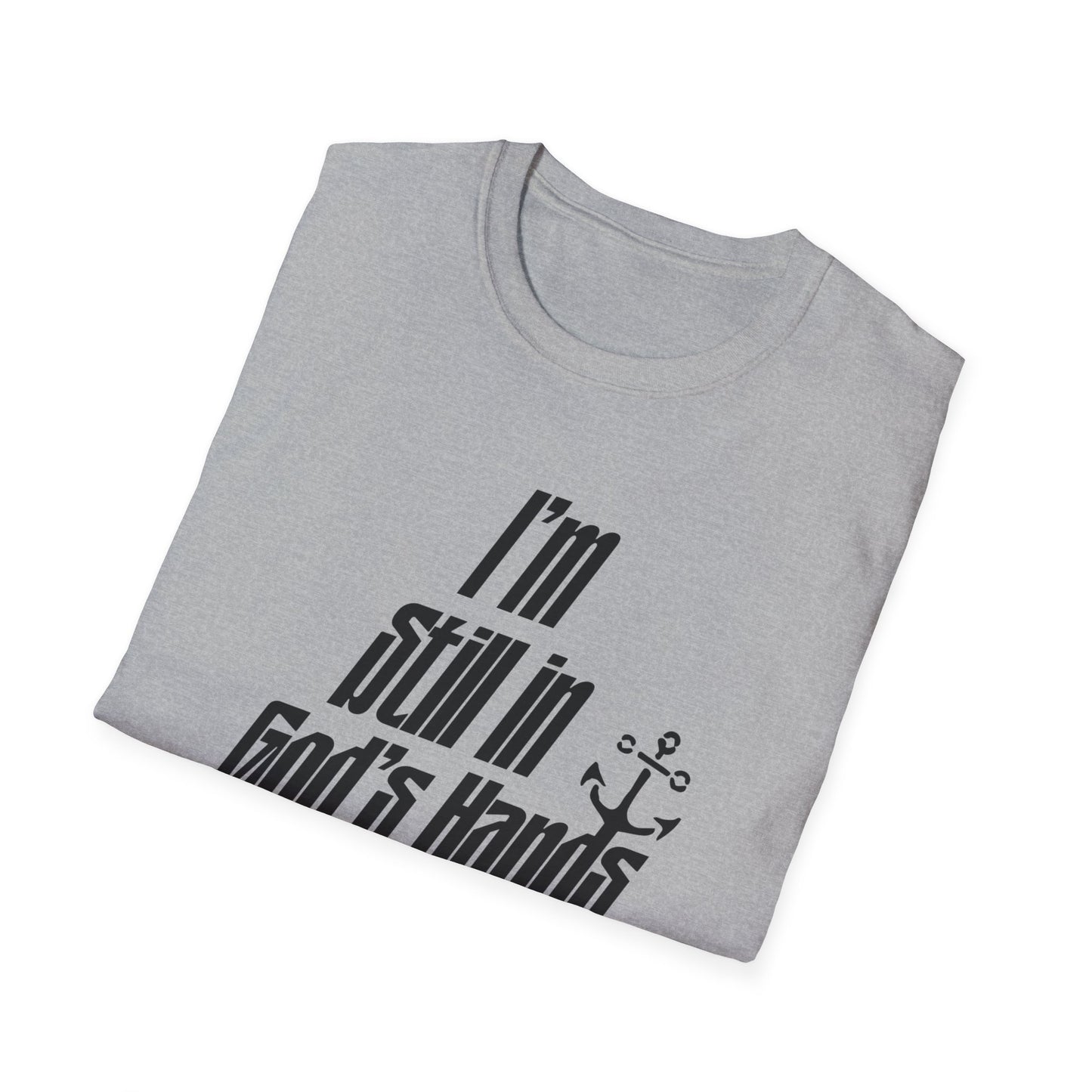 I'm Still In God's Hands T-Shirt