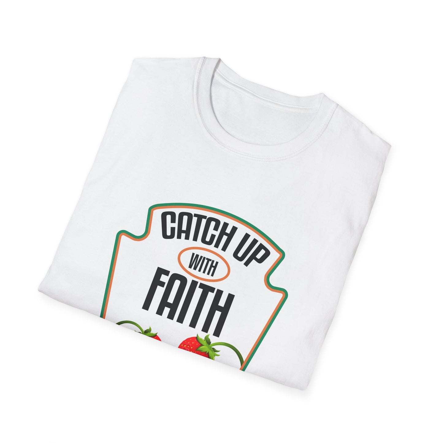 Catch Up With Faith T-Shirt