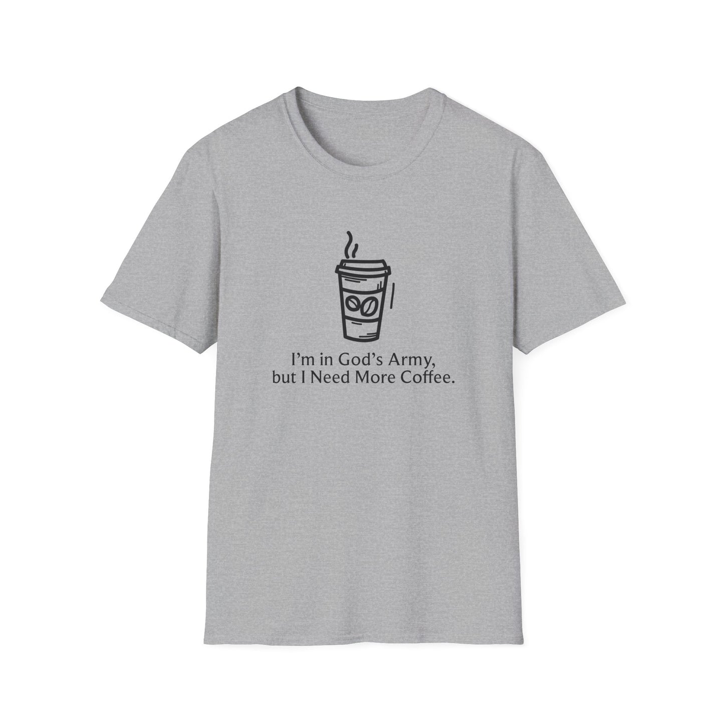 I'm In God's Army But I Need More Coffee T-Shirt