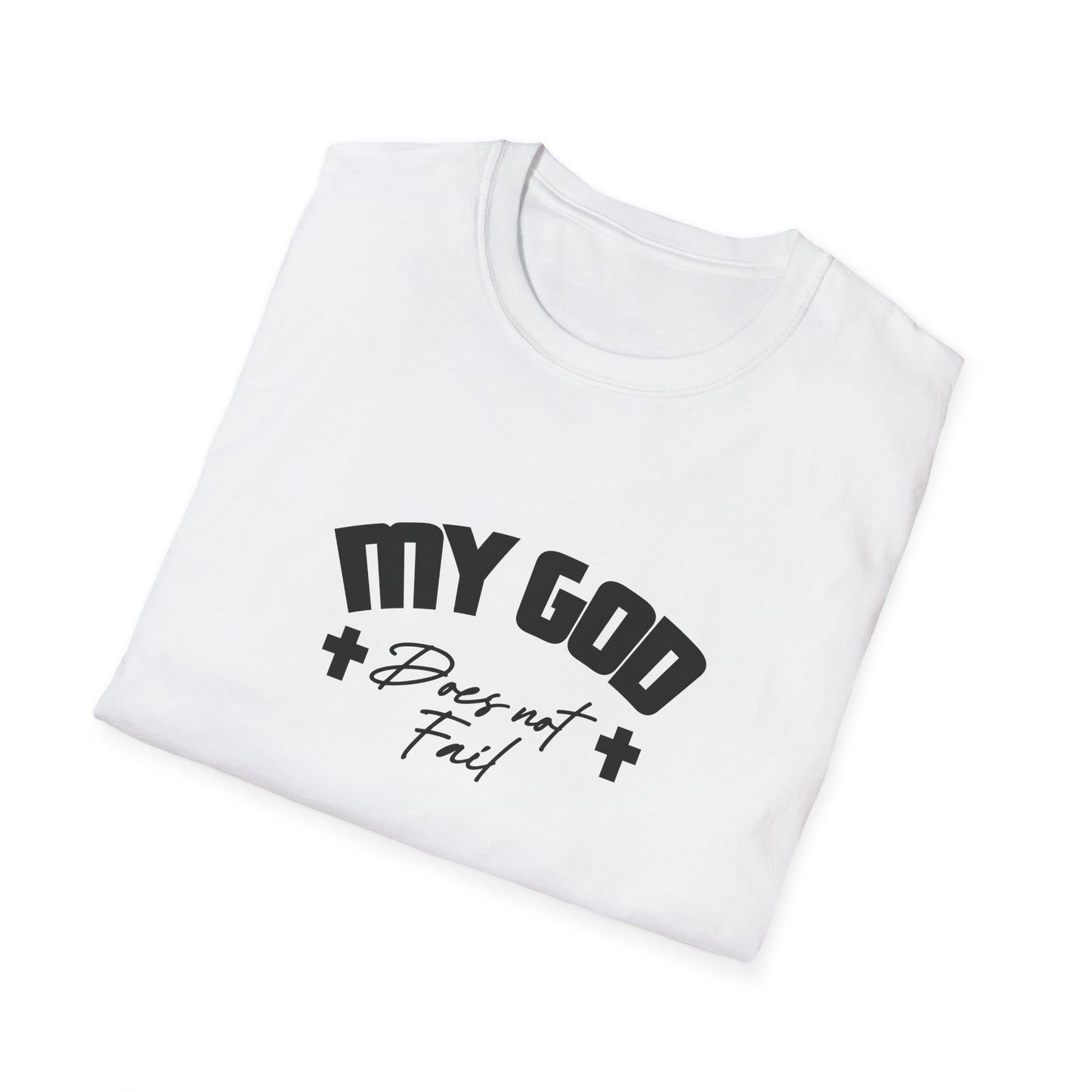 My God Doesn't Fail T-Shirt