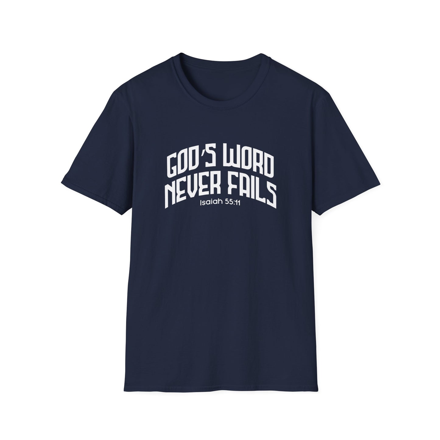 God's Word Never Fails  (Isaiah 55:) T-Shirt