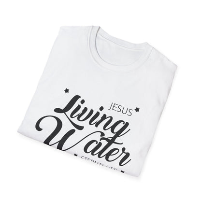 Jesus, Living Water: Eternal Life T-Shirt