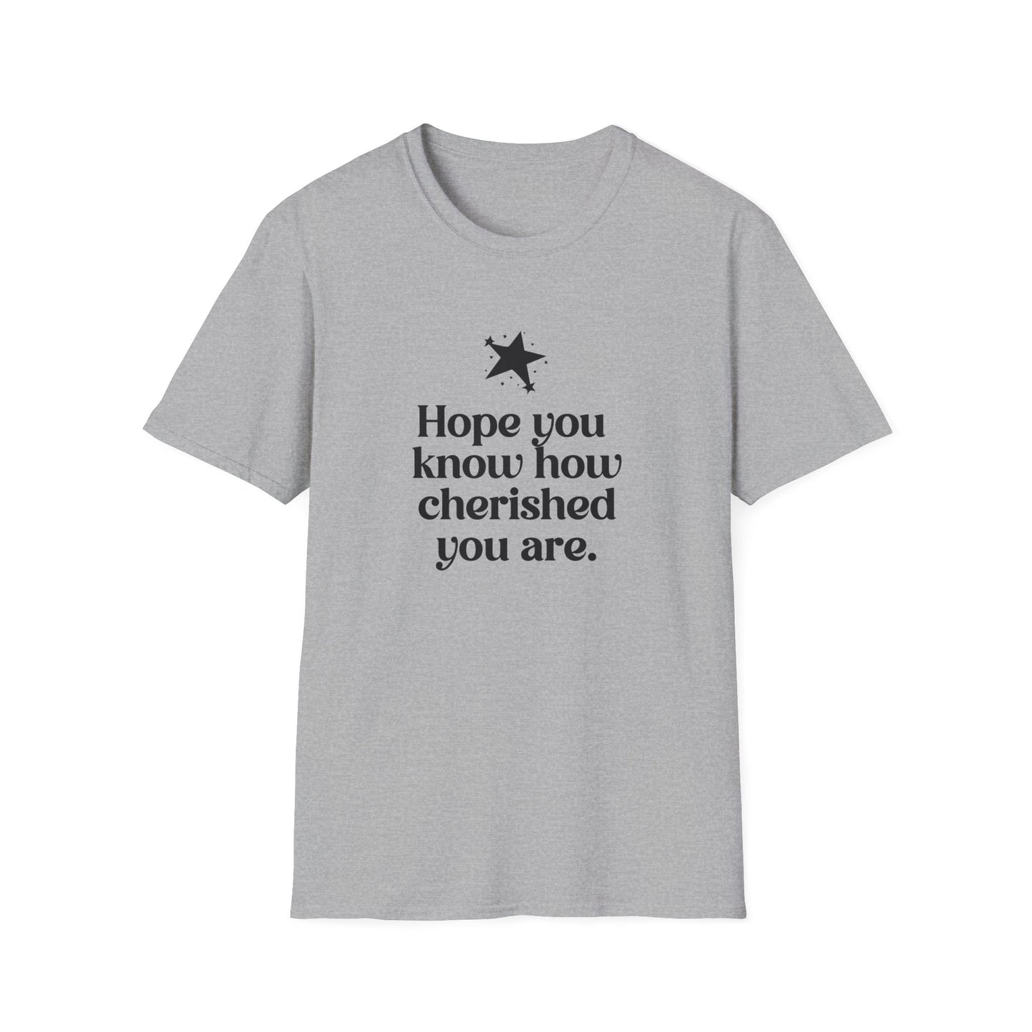 Hope You Know How Cherished You Are T-Shirt