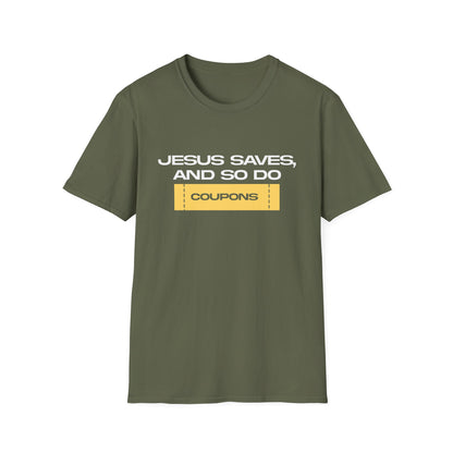 Jesus Saves And So Do Coupons T-Shirt