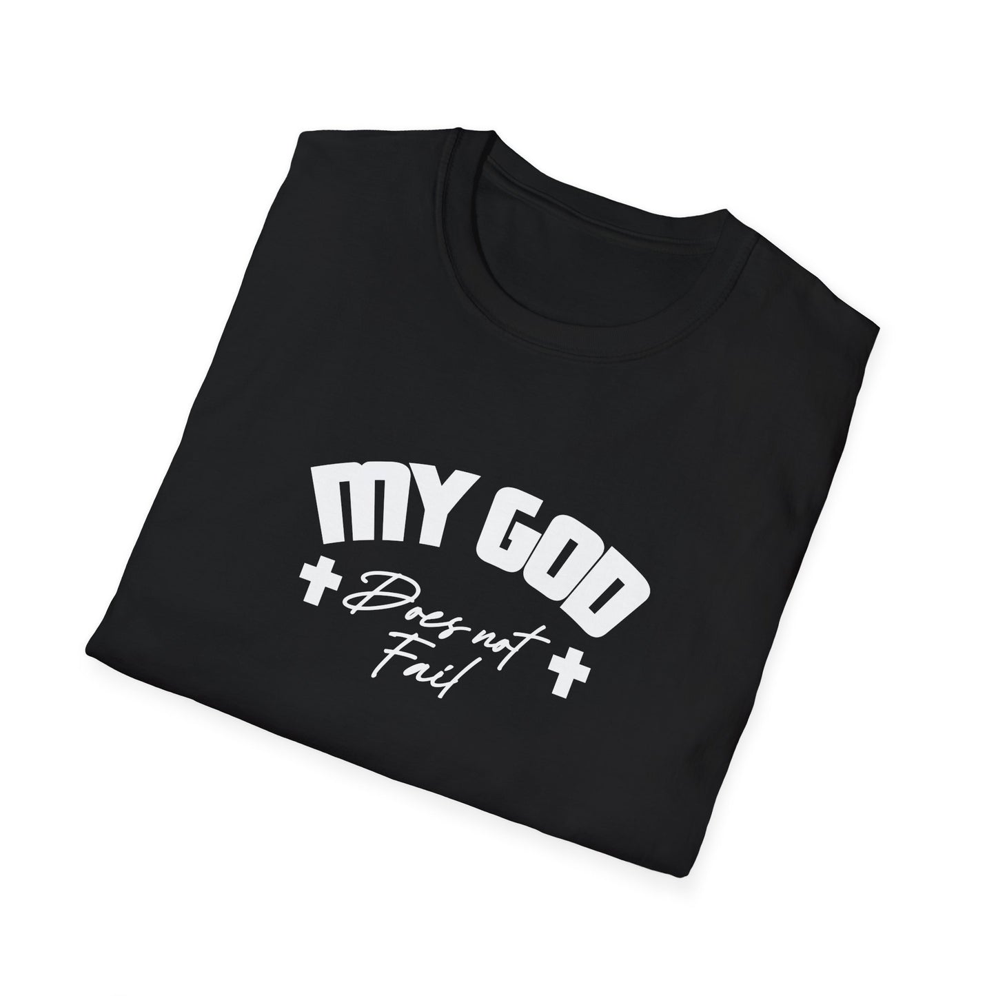 My God Doesn't Fail T-Shirt