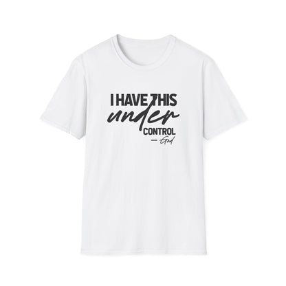 I Have This Under Control - God T-Shirt