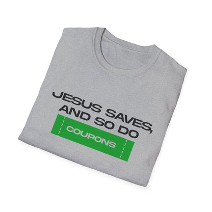 Jesus Saves And So Do Coupons T-Shirt