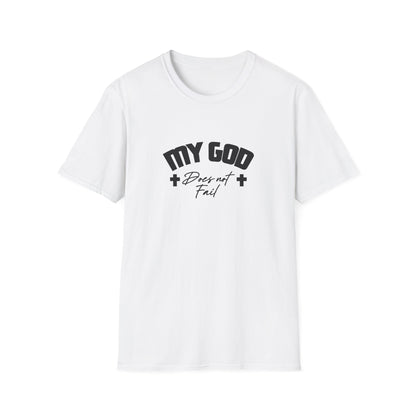 My God Doesn't Fail T-Shirt