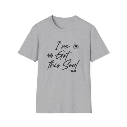 I've Got This Soul -God T-Shirt