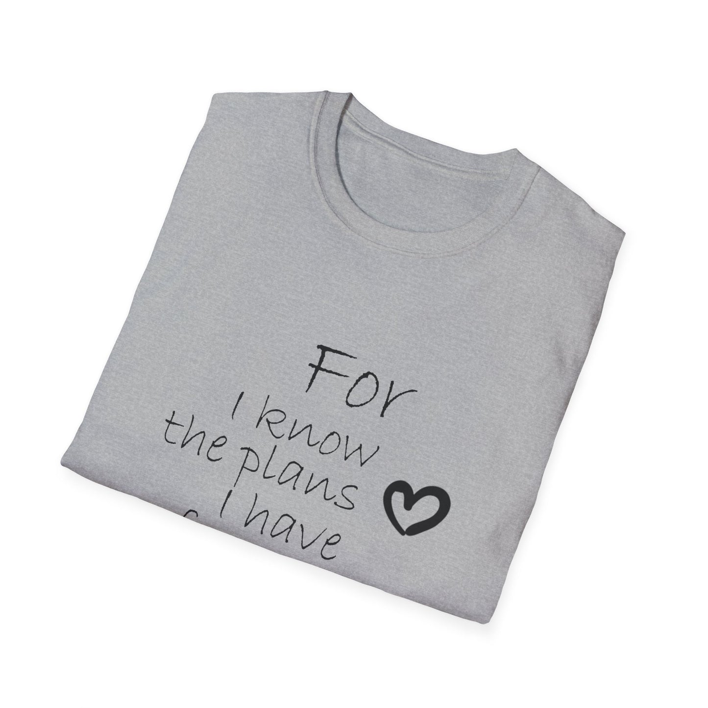 For I Know The Plans I Have For You T-Shirt