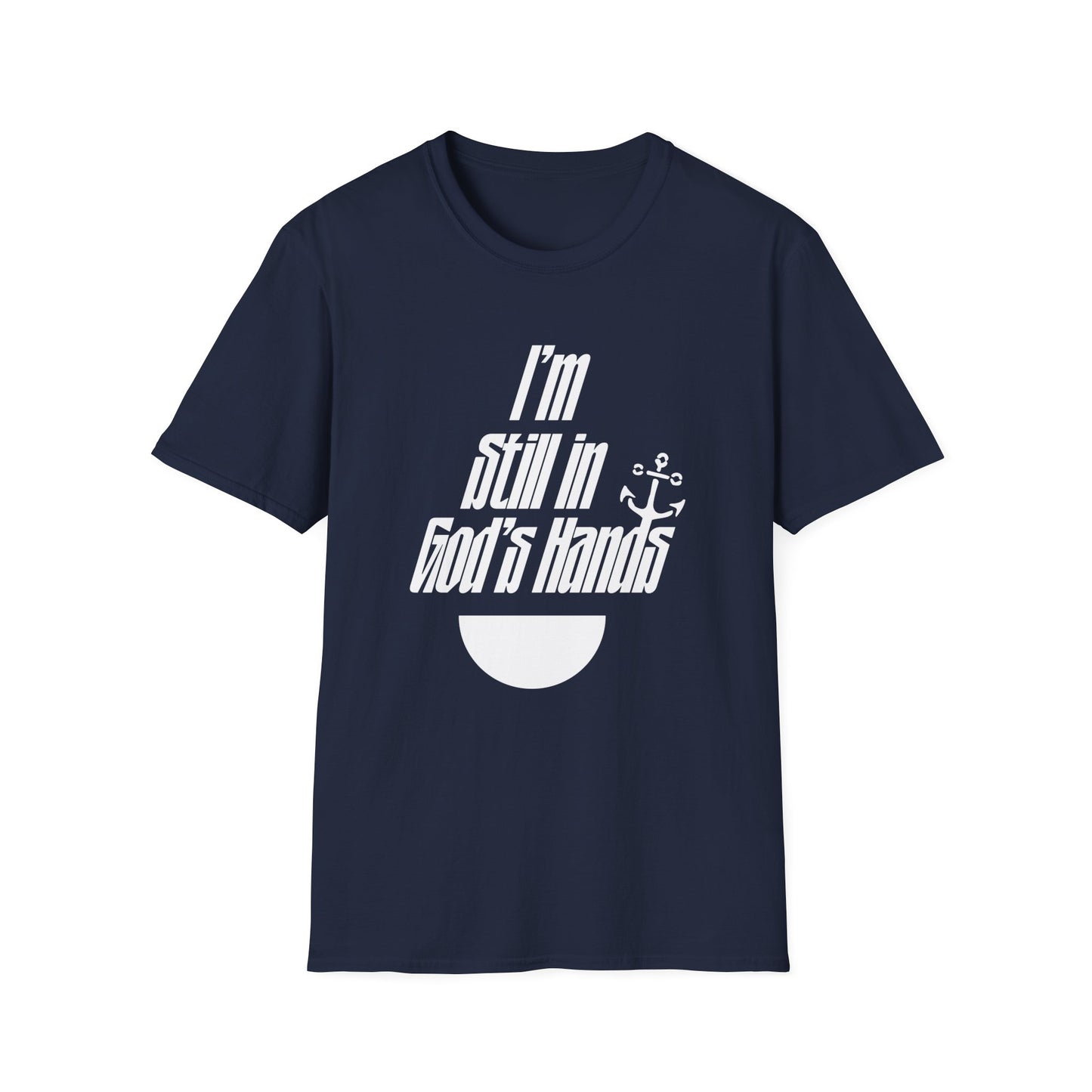 I'm Still In God's Hands T-Shirt