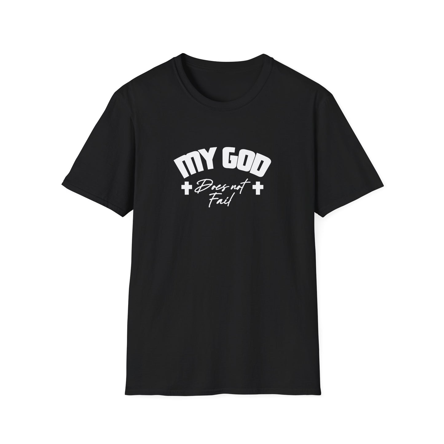 My God Doesn't Fail T-Shirt