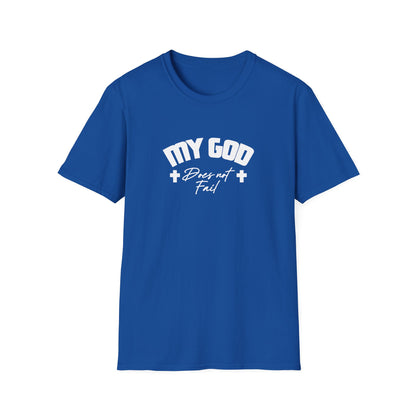 My God Doesn't Fail T-Shirt